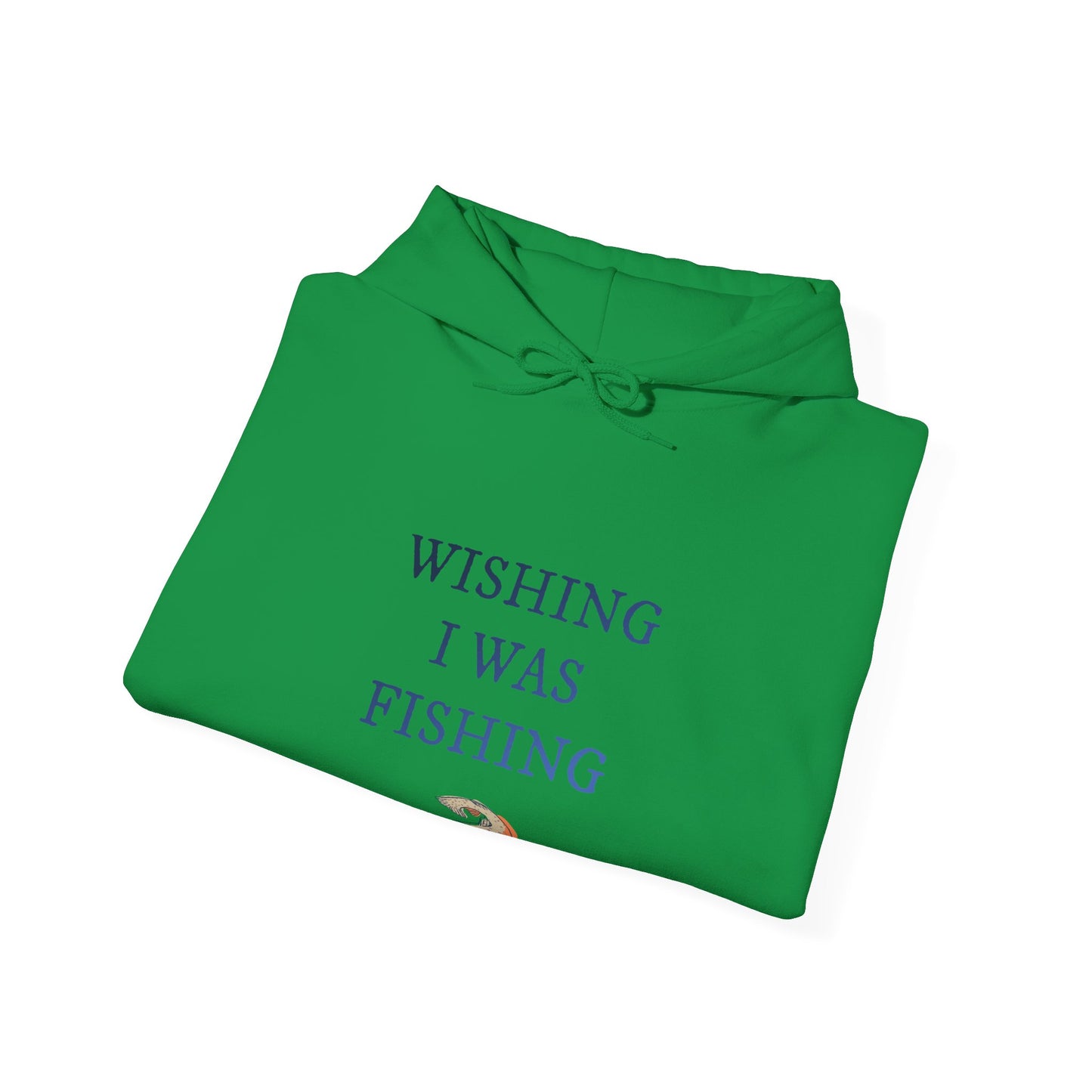 Wishing I Was Fishing Hooded Sweatshirt
