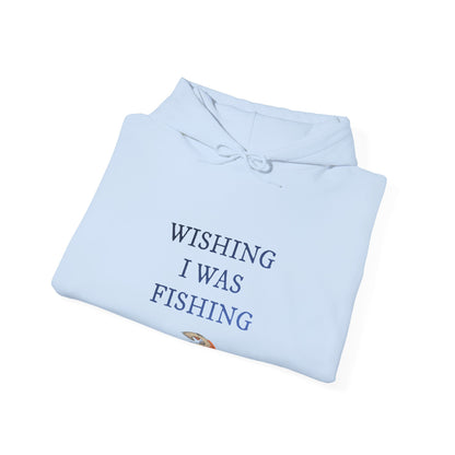 Wishing I Was Fishing Hooded Sweatshirt