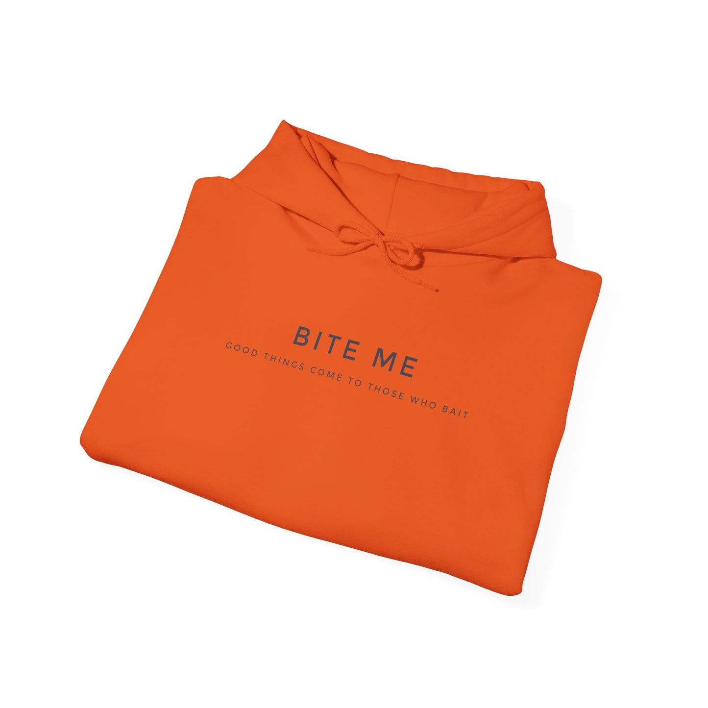 BITE ME - Hooded Sweatshirt