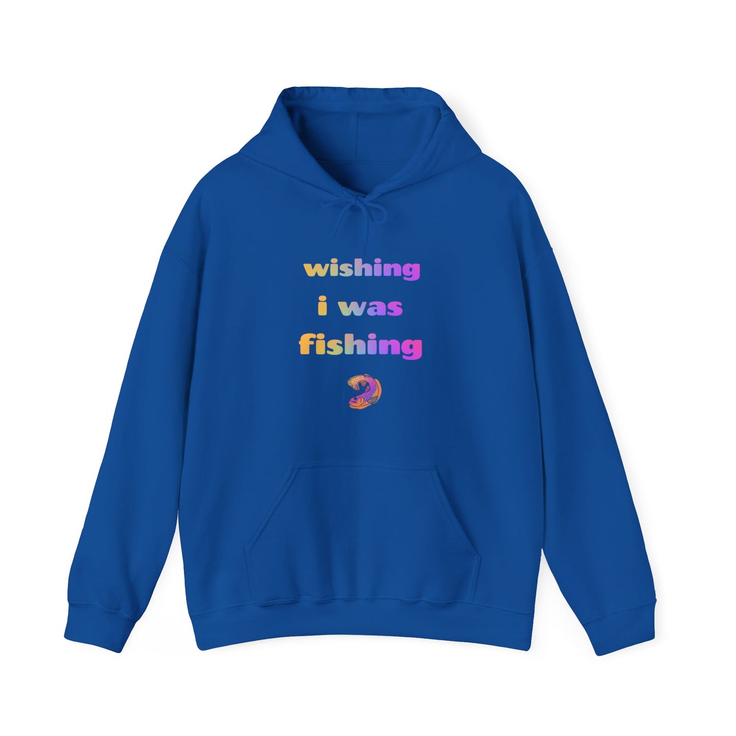 Wishing I Was Fishing Hooded Sweatshirt