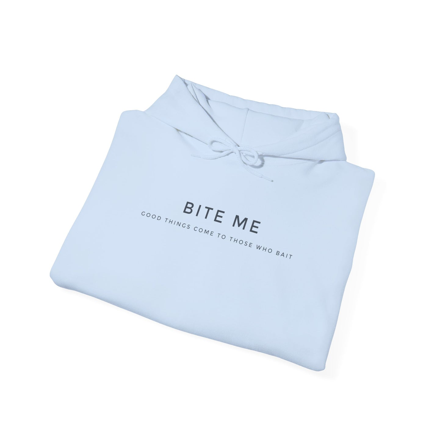 BITE ME - Hooded Sweatshirt